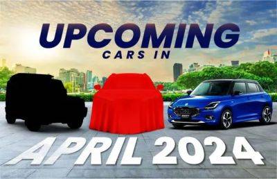 7 Cars Slated For A Launch In April 2024 - cardekho.com - India - county Ada