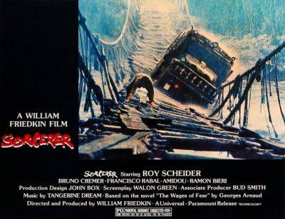 William Friedkin’s Sorcerer: Still a Wild, White-Knuckle Ride Nearly 50 Years Later