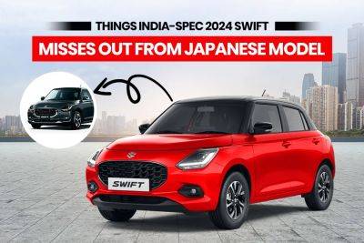 Here Are 6 Things The India-spec 2024 Maruti Suzuki Swift Misses Out From Japan-spec Model - zigwheels.com - Japan - India - county Swift