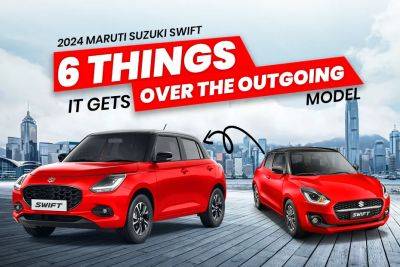 2024 Maruti Suzuki Swift: 6 Things It Gets Over The Outgoing Model - zigwheels.com