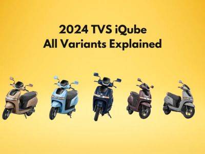 2024 TVS iQube Electric Scooter; Variants Explained - zigwheels.com - India