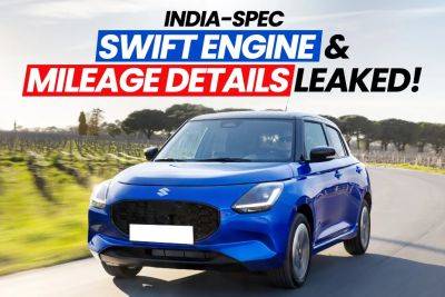 2024 Maruti Suzuki Swift: India-spec Model Engine And Mileage Figures Leaked! - zigwheels.com - India
