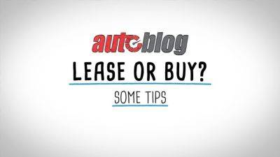 Leasing vs. Buying a Car — Which is better? - autoblog.com