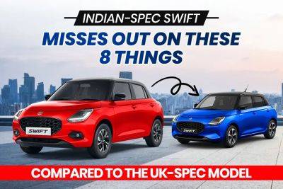 8 Things The India-spec 2024 Maruti Suzuki Swift Misses Out Compared To The UK-spec Model